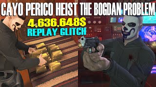 4,636,648$ Replay Glitch in Cayo Perico Heist, The Bogdan Problem SOLO Money Guide GTA Online Update