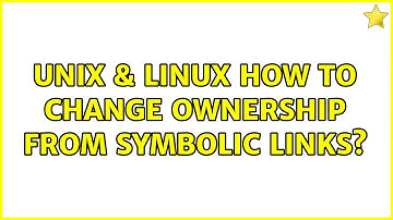 Unix & Linux: How to change ownership from symbolic links? (3 Solutions!!)
