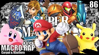 Super Smash Bros Ultimate Macro Rap | Ft Kballero &amp; 85 Artistas | Prod Keyto &amp; Vau Boy