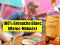 Dgustation vin  grenache blanc  maroc  domaine de sahari reserve  dgustation  laveugle