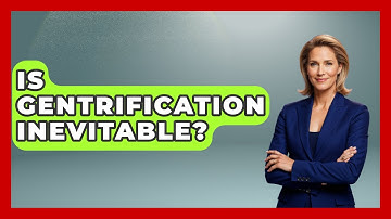Is Gentrification Inevitable? - Learn About Economics