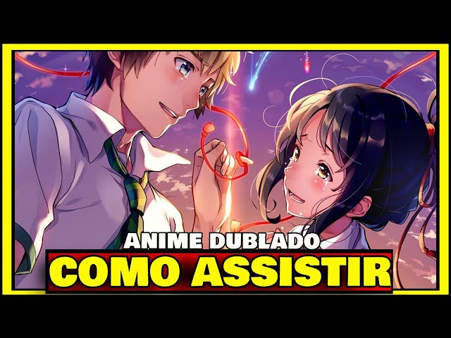 YOUR NAME DUBLADO (ONDE ASSISTIR Alem do Ceu Historia Vale a Pena?) 