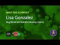 Meet the scientist lisa gonzalez entomology