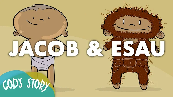 God's Story: Jacob and Esau