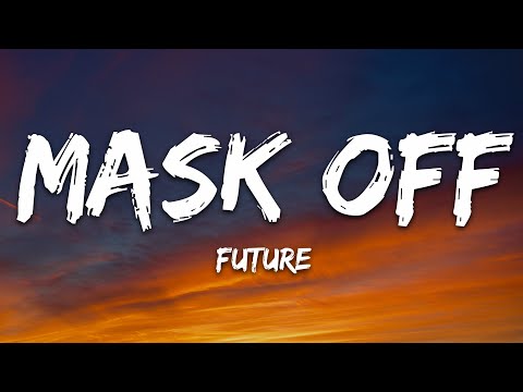 Future - Mask Off (Lyrics)