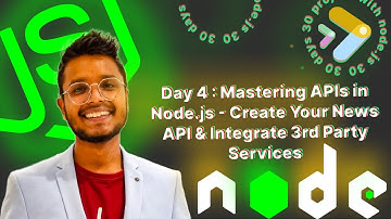 Day 4 : Mastering APIs in Node.js - Create Your News API & Integrate 3rd Party Services! 🚀
