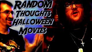 Random Thoughts With Clay part 7 - Our favorite Halloween movies