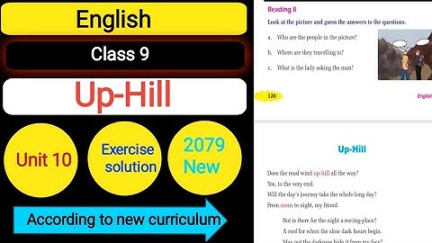 class 9 English unit 10 reading ii up-hill exercise solution .