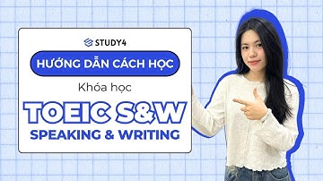 STUDY4 - Hướng dẫn cách học khóa học TOEIC Speaking and Writing