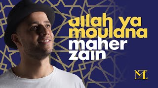 Maher Zain - Allah Ya Moulana ماهر زين - الله يا مولانا