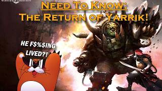 Need To Know: Yarriks Return