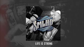 SMLHD - LIFE IS STRONG (Official Audio)