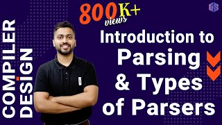 Lec-7: What is Parsing & Types of Parsers | Syntax Analysis