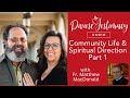 Community life and spiritual direction part 1  divine intimacy radio