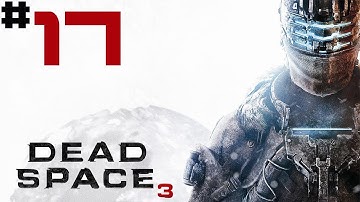 Dead Space 3 - Walkthrough - [Solo] - Part 17 - Failed Dead Space Logic