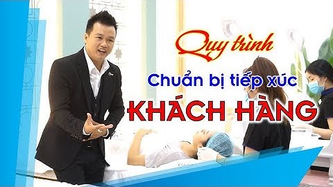 Quy trình chuẩn bị tiếp xúc Khách hàng Spa  | Chuyên gia Lý Quý Vĩnh | Marketing Spa