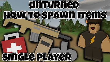 Unturned How To Spawn Items Single Player 3.0