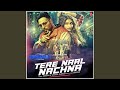 Tere naal nachna from nawabzaade