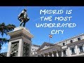 Madrid is the most underrated city