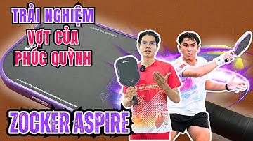 Review Vợt Pickleball Zocker Aspire - Siêu Phẩm Vợt Được PHÚC HUỲNH Sử Dụng Có Gì Đặc Biệt ?