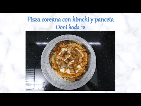 Receta Completa Pizza Napolitana Coreana con panceta y Kimchi - Ooni Koda 12 -