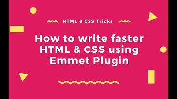 How to write faster html & css code using emmet plugin ||