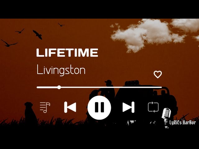 Livingston - Lifetime | Lyrics class=