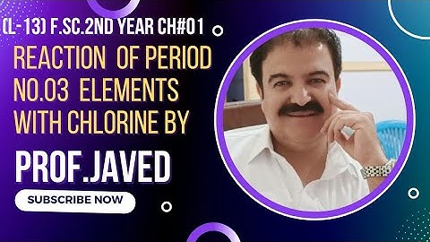Reaction of PeriodNo.03 Elements with Chlorine | (L-13) | 2nd year Chem | Urdu|Hindi | By Prof.Javed