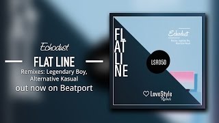 Echodust - Flat Line (Original Mix) LoveStyle Records