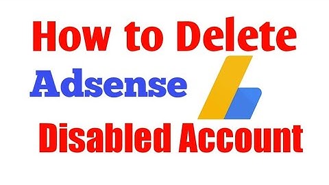 How To Delete Adsense Disabled Account tricks 2020