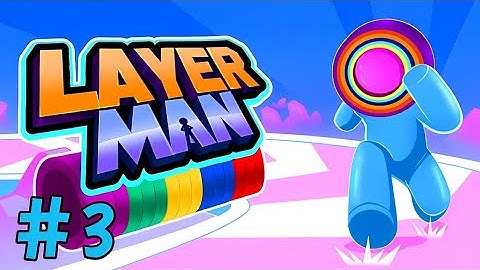 Layer Man • All Levels Gameplay Android, iOS (Part 3)