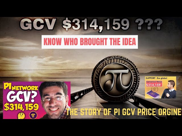 PI GCV $314,159 ORGINE - WHO BROUGHT THE IDEA?, Pi Network New Update