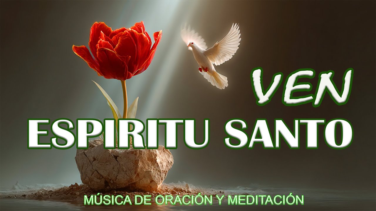 1 HORA DE MUSICA INSTRUMENTAL PARA ORAR - VEN, ESPÍRITU, VEN - FONDO MUSICAL