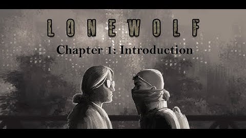 LONEWOLF - Story Walkthrough - Chapter 1: Introduction