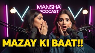 Mazay Ki Baat Jo Kisi Ne Sochi Bhi Nahi Mansha Podcast Ep 3 Bold Talks