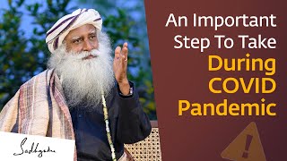 An Important Step To Take During COVID Pandemic | Sadhguru