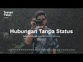 Podcast Teman Tidur Eps. 13 : Hubungan Tanpa Status (Oleh Dera Firmansyah)