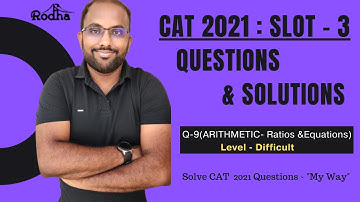 CAT 2021 Slot 3 Questions & Solutions I CAT 2022 Preparation I ARITHMETIC I Equations & Ratios