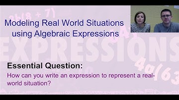 Modeling Real World Situations using Algebraic Expressions