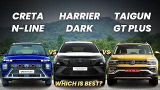 The Ultimate Comparison: Creta N Line vs Harrier Dark Edition vs Taigun GT Plus