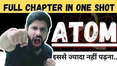 Atom Oneshot | Class 12 chapter 12 Oneshot  | Atom Full chapter Physics Class12 || CBSE JEE NEET