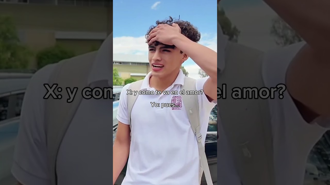 X: y como te va en el amor?, yo: pues.. #comedia #humor #vlog #viralshorts