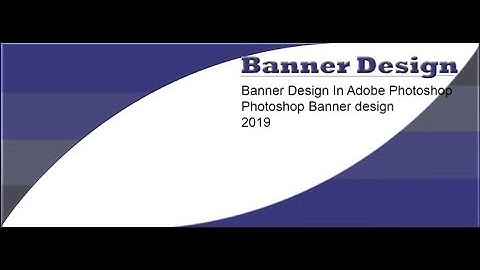 Banner Design in Adobe Photoshop cc 2019 - A to Z Complete Banner Design tutorial.