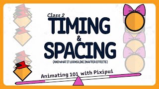 Animation 101:  Timing and Spacing in After Effects with Pixipui