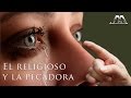 EL RELIGIOSO Y LA PECADORA