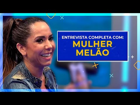 MULHER MELÃO - ENTREVISTA COMPLETA