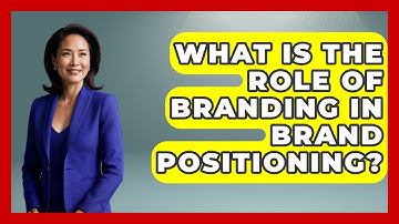 What Is The Role Of Branding In Brand Positioning? - Graphic Design Nerd
