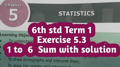 6th std Maths|Term 1|Chapter 5|Statistics|Exercise 5.3|Full|1 to 6 sum with Solutionl|solve problem|