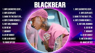 blackbear Greatest Hits Full Album ▶️ Top Songs Full Album ▶️ Top 10 Hits of All Time