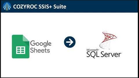 Connect Google Sheets to SQL Server - SSIS integration by COZYROC